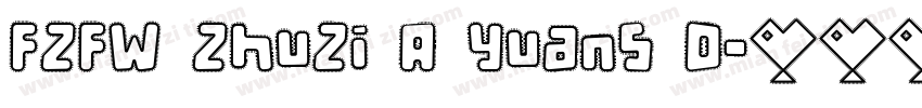 FZFW ZhuZi A YuanS D字体转换